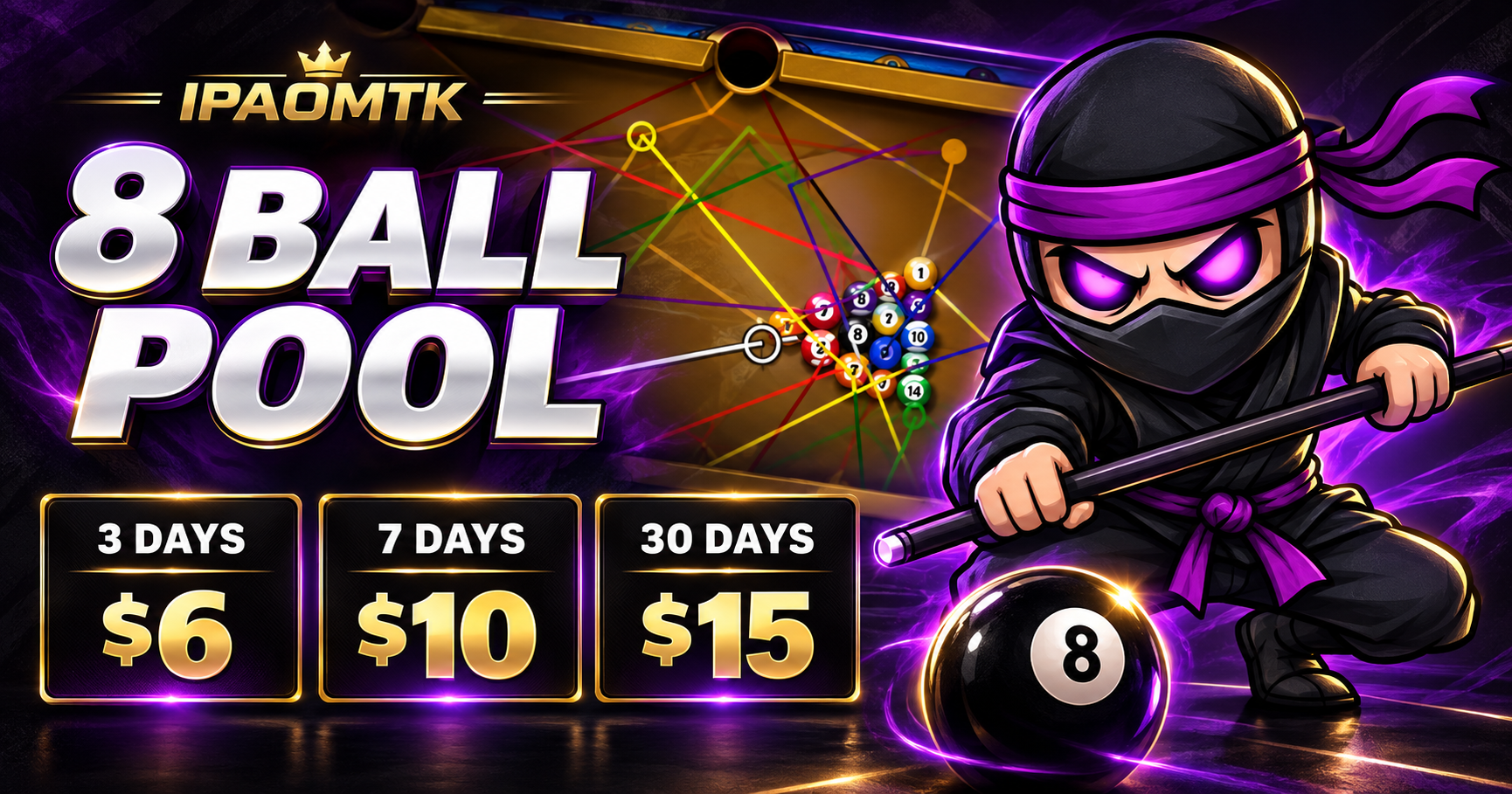 8 Ball Pool ninja with aiming-line gameplay: 3 days for $6, 7 days for $10, and 30 days for $15